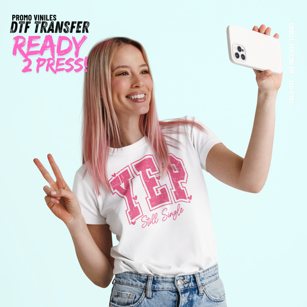 DTF Transfers | Yep, Still Single