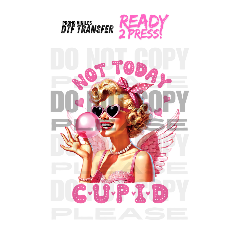 DTF Transfers | Not Today Cupid